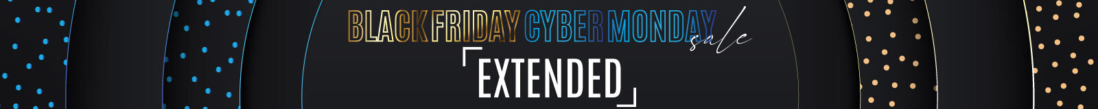 Black Friday Cyber Monday Extended Sale